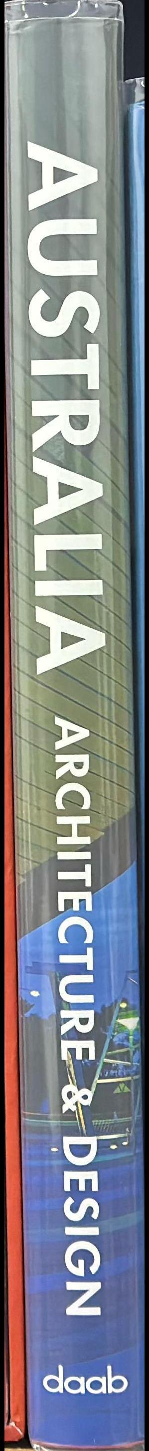 Australia : architecture & design / editor, Sabina Marreiros spine