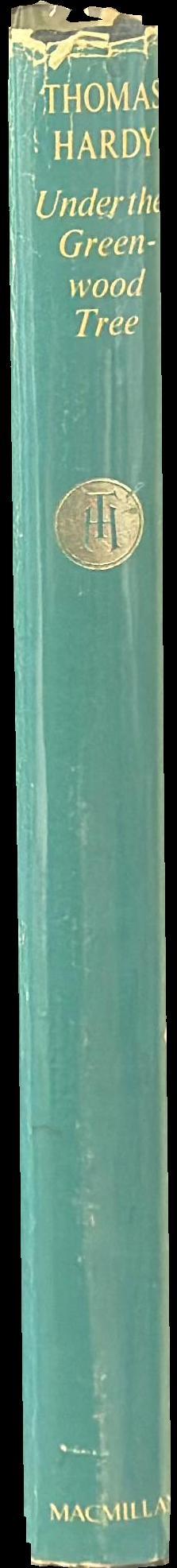 Under the Greenwood tree, or, The Mellstock quire : a rural painting of the Dutch School spine