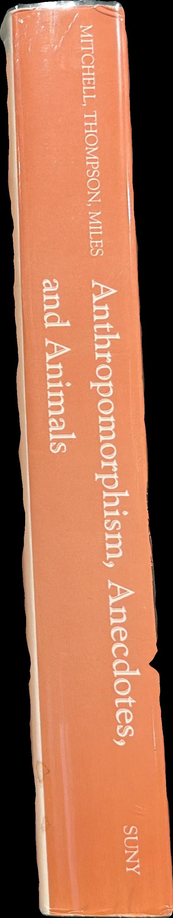 Anthropomorphism, anecdotes, and animals / edited by Robert W. Mitchell, Nicholas S. Thompson, and H. Lyn Miles spine