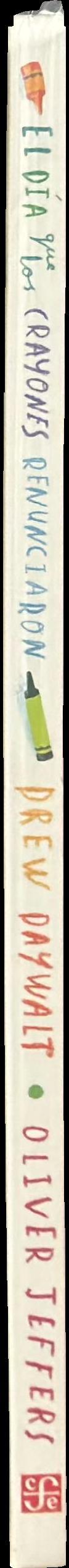 El dia que los crayones reunciaron = The Day the Crayons Quit spine