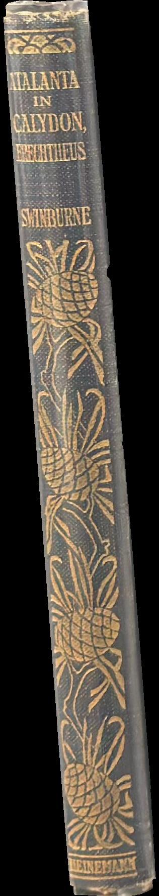 Atalanta in Calydon : and Erechtheus spine