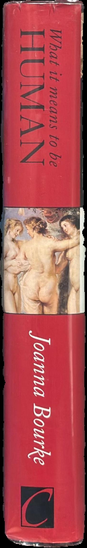 What it means to be human : reflections from 1791 to the present / Joanna Bourke spine
