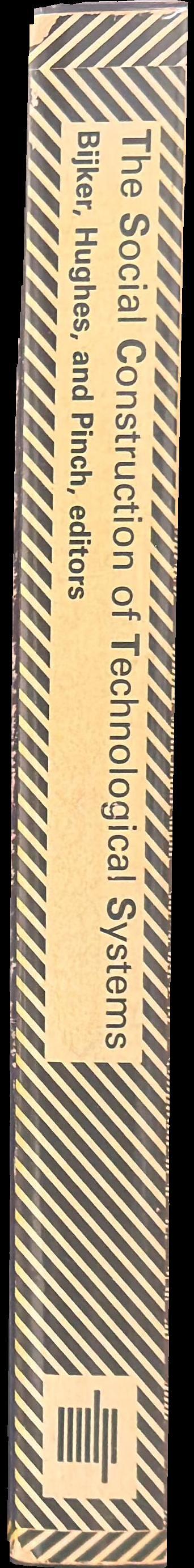 The social construction of technological systems : new directions in the sociology and history of technology spine