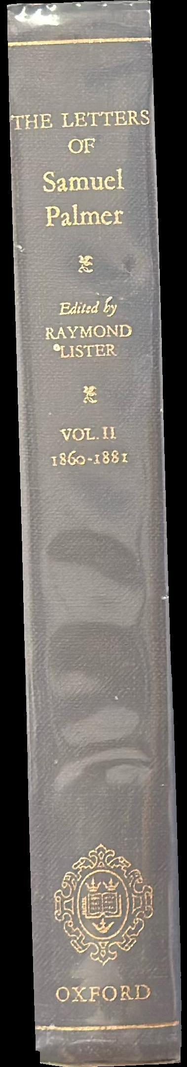 The letters of Samuel Palmer : volume II : 1860–1881 / edited by Raymond Lister spine