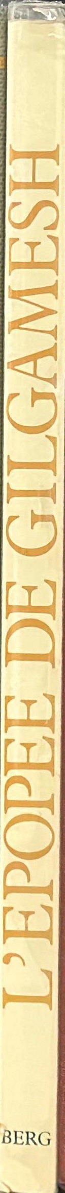 L'EPOPEE DE GILGAMESH. Texte etabli d'apres les fragments sumeriens, babyloniens, assyriens, hittites et hourites / traduit de larabe et adapte par Abed Azrie spine