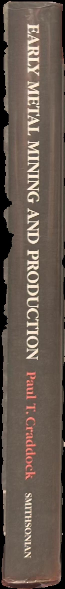 Early metal mining and production / Paul T. Craddock spine