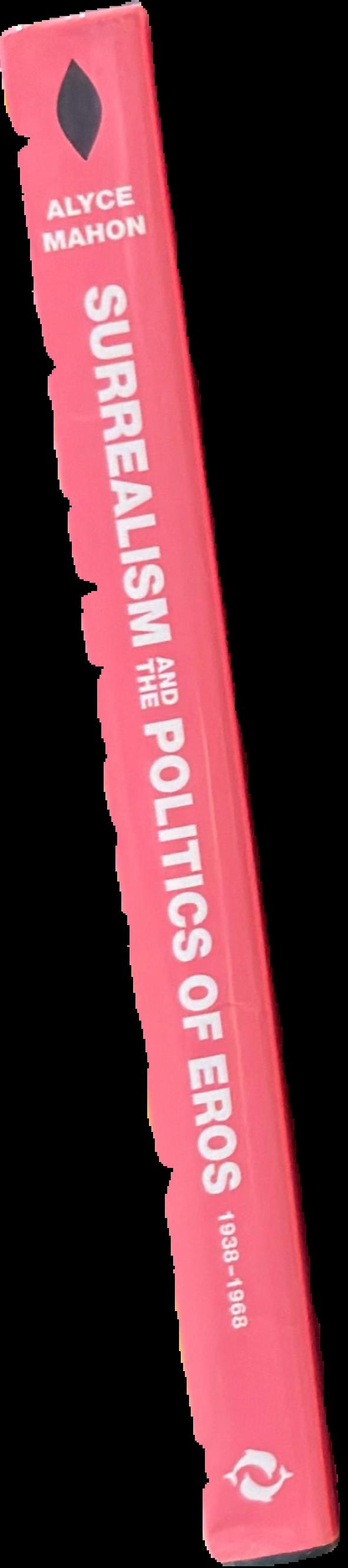 Surrealism and the politics of Eros, 1938-1968 spine
