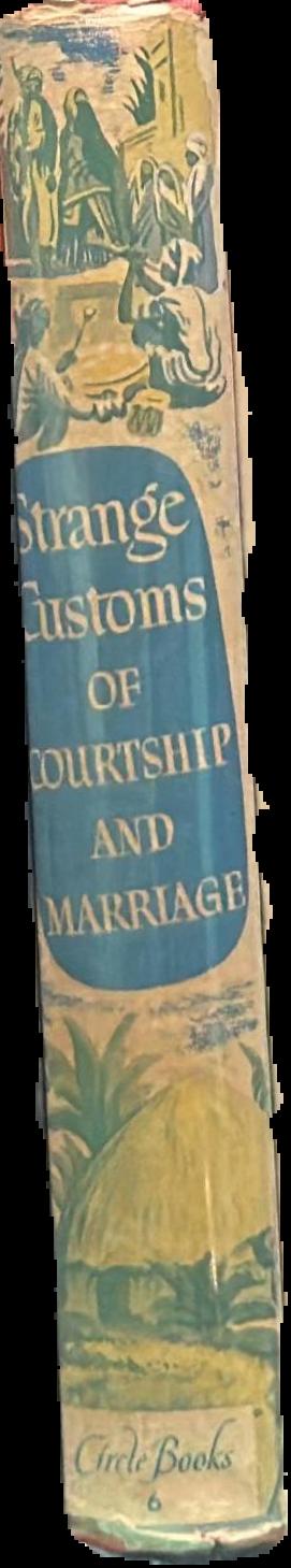 Strange customs of courtship and marriage spine