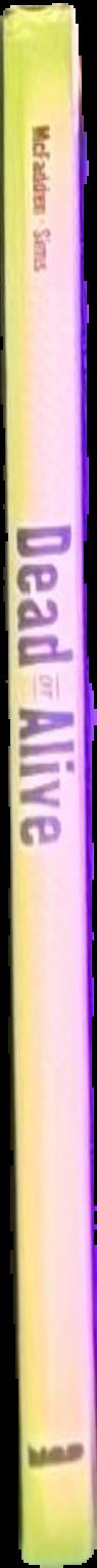 Dead or alive spine