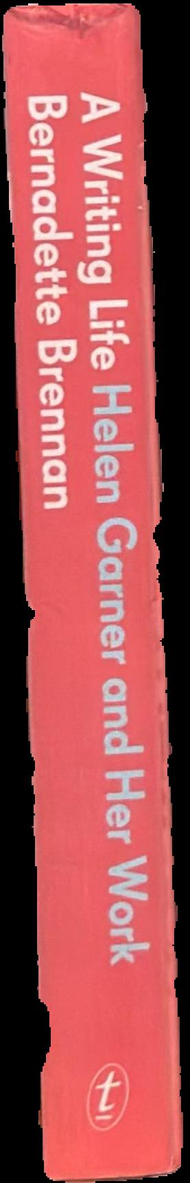 A writing life : Helen Garner and her work spine