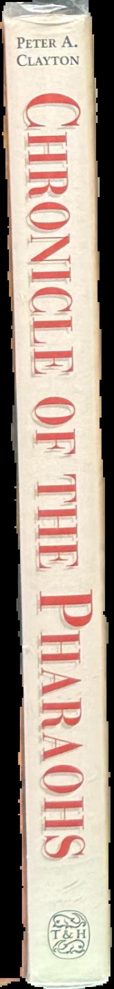 Chronicle of the Pharaohs : the reign by reign record of the rulers and dynasties of ancient Egypt spine