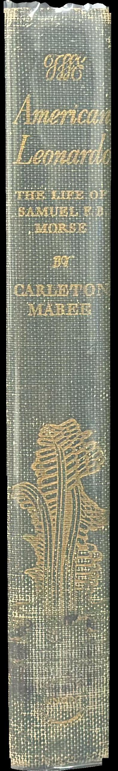 The American Leonardo : a life of Samuel F. B. Morse spine