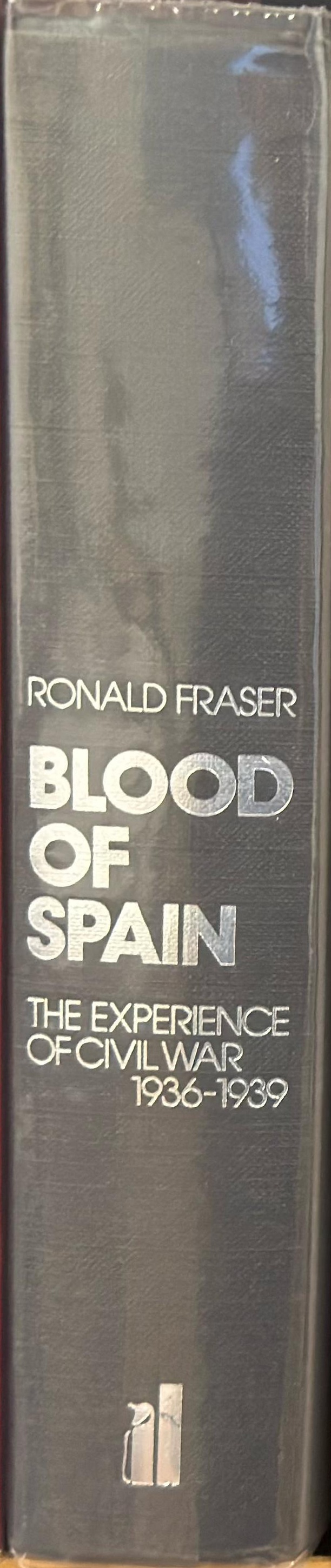 Blood of Spain : the experience of civil war, 1936–1939 spine
