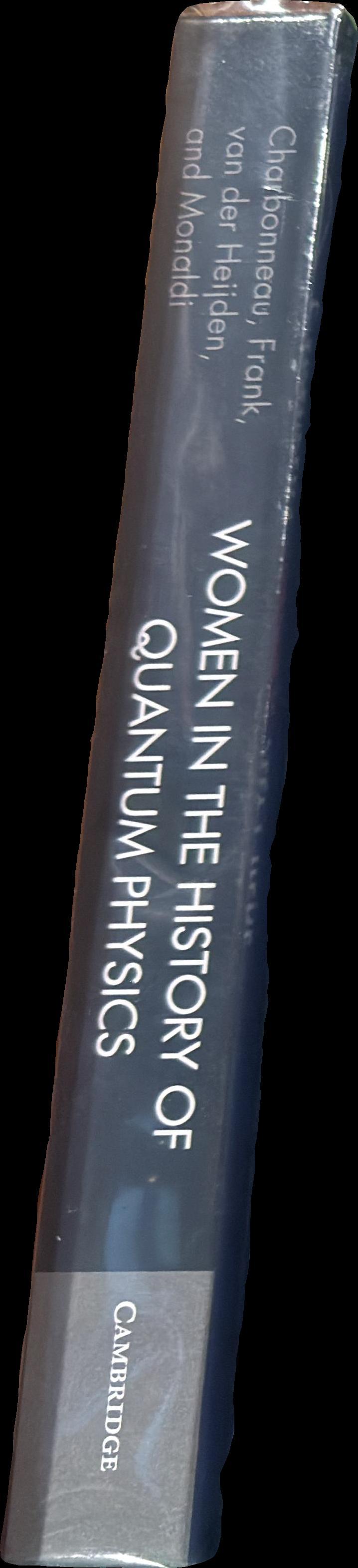 Women in the history of quantum physics : beyond Knabenphysik / edited by Patrick Charbonneau [and 3 others] spine