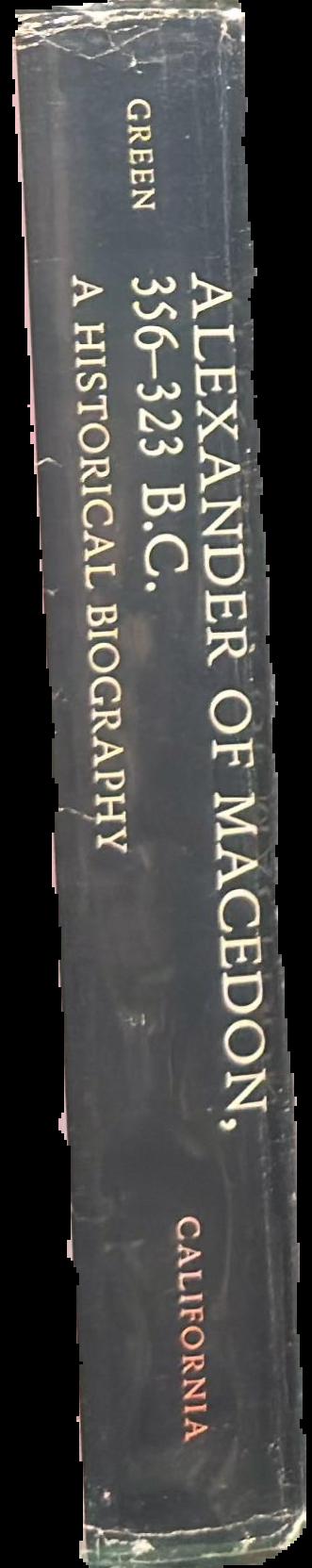 Alexander of Macedon 356-323 B.C. : a historical biography / Peter Green spine
