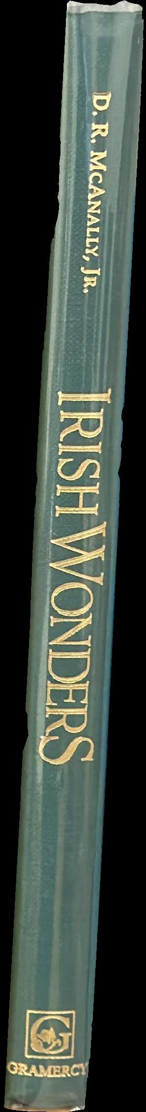 Irish wonders : the ghosts, giants, pooka, demons, leprechauns, banshees, fairies, witches, widows, old maids, and other marvels of the Emerald Isle spine