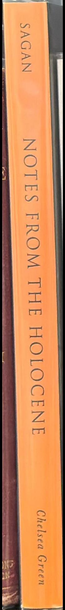 Notes from the Holocene : a brief history of the future / Dorion Sagan spine