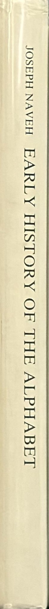 Early history of the alphabet : an introduction to West Semitic epigraphy and palaeography spine