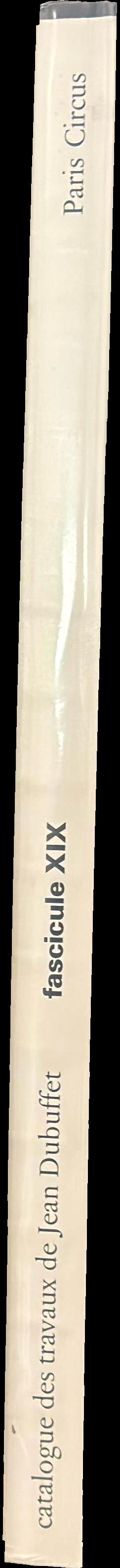 Catalogue des travaux de Jean Dubuffet : fascicule XIX : Paris Circus spine