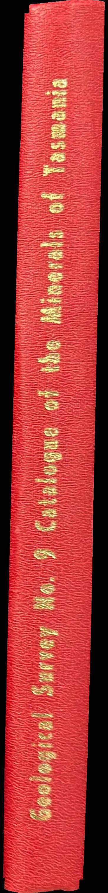 Catalogue of the minerals of Tasmania : geological survey record No. 9 : revised and amended 1969 / published by the department of mines ; issued under the authority of the honourable Leonard Hubert Bessell, M.H.A. minister for mines for Tasmania 1970 spine