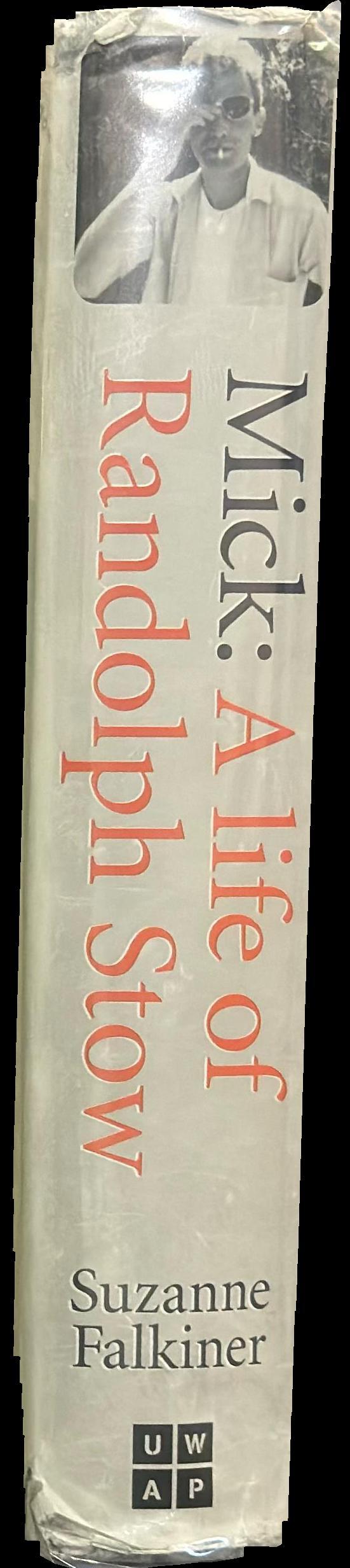 Mick : a life of Randolph Stow spine