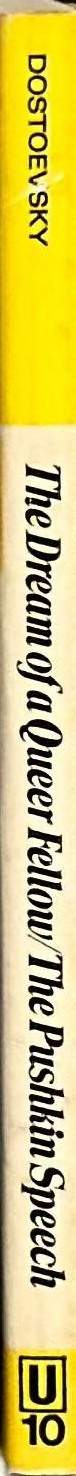 The dream of a queer fellow : and, the Pushkin speech / Fyodor Dostoevsky spine