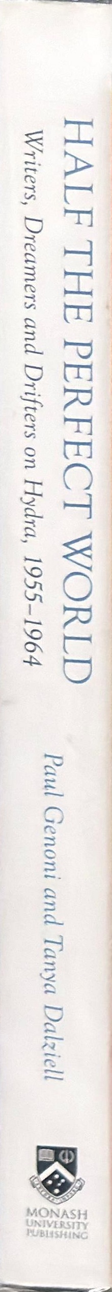Half the perfect world : writers, dreamers and drifters on Hydra, 1955-1964 spine