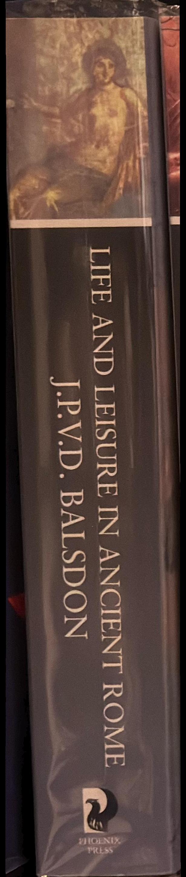 Life and leisure in ancient Rome / J.P.V.D. Balsdon spine