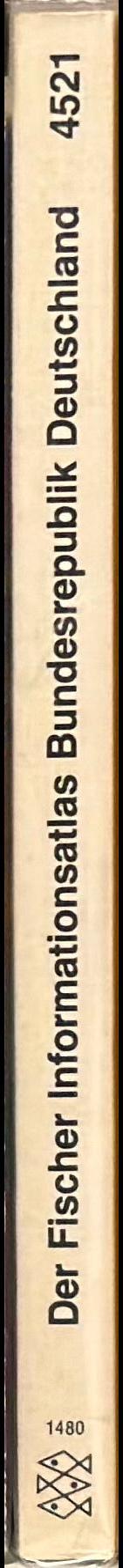 Der Fischer Informationsatlas Bundesrepublisk Deutschland Karten, Graphiken, Text und Tabellen spine