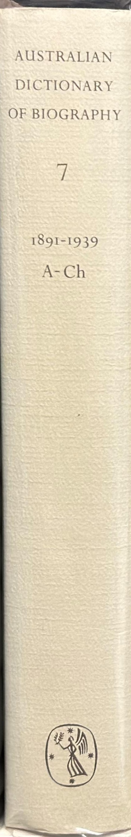 Australian dictionary of biography : volume 7 : 1891 A-Ch spine
