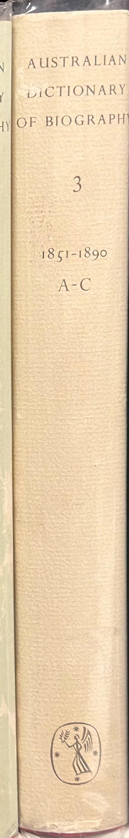 Australian dictionary of biography : volume 3 : 1851-1890 A-C / section editors, N. B. Nairn, A. G. Serle, R. B. Ward spine