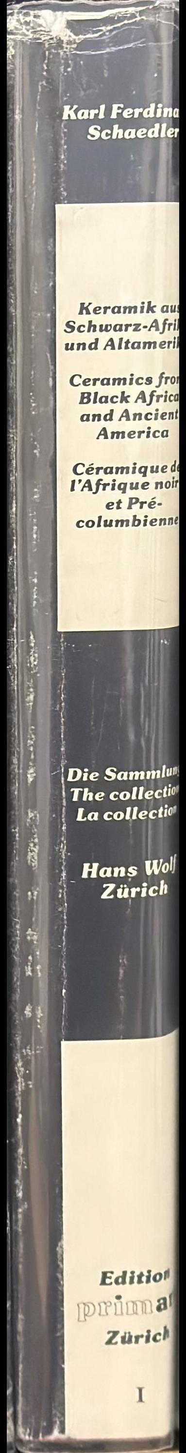 Ceramics from Black-Africa and Ancient America : the Hans Wolf Collection - Zurich / Karl Ferdinand Schaedler spine