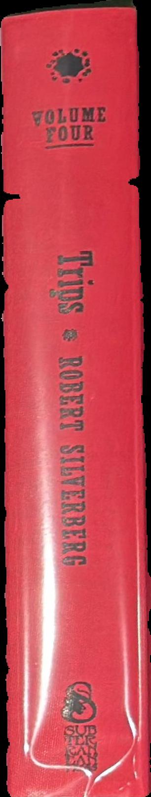 Trips : 1972-73 : the collected stories of Robert Silverberg : volume four spine