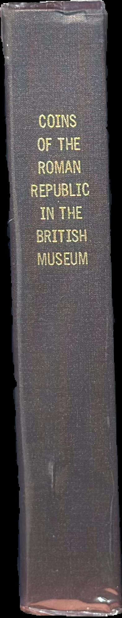 Coins of the Roman Republic in the British Museum : volume II : coinages of Rome (continued), Roman Campania, Italy, the Social War, and the provinces spine
