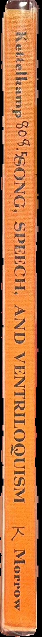 Song, speech, and ventriloquism / written and illustrated by Larry Kettelkamp spine
