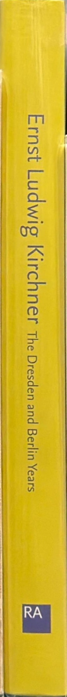 Ernst Ludwig Kirchner : the Dresden and Berlin years spine