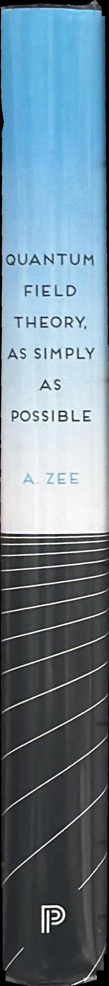 Quantum field theory : as simply as possible / A. Zee spine
