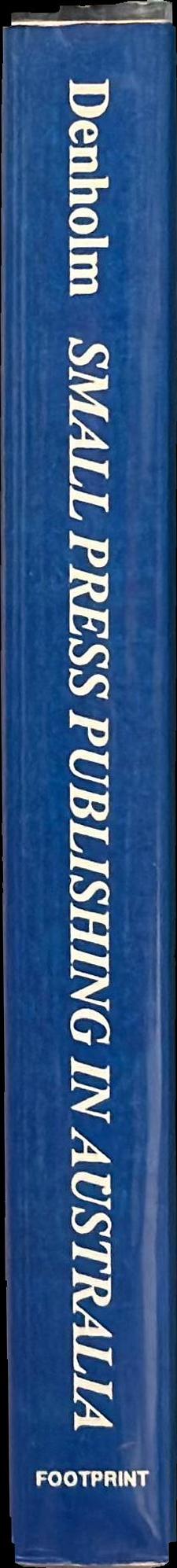 Small press publishing in Australia : the late 1970s to the mid to late 1980s : volume II spine