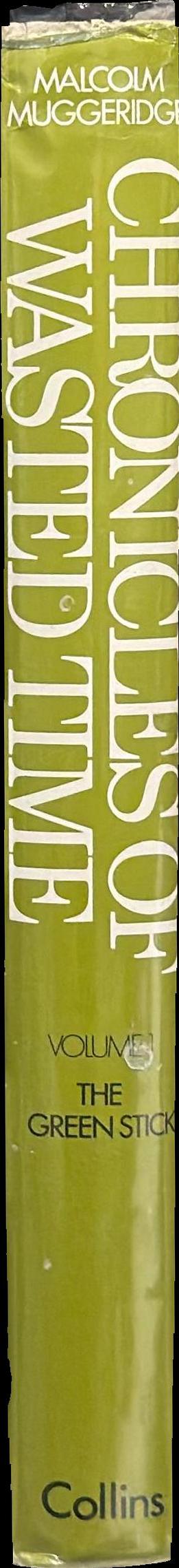 Chronicles of wasted time : 1 the green stick spine