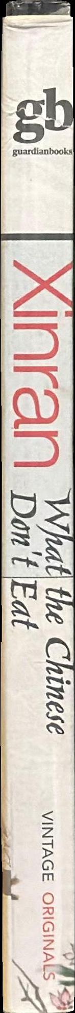 What the Chinese don't eat : the collected Guardian columns spine