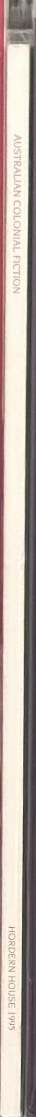 Australian colonial fiction : with a supplement of colonial literary criticism spine