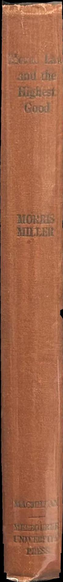 Moral law and the highest good : a study of Kant's doctrine of the highest good / by E. Morris Miller spine