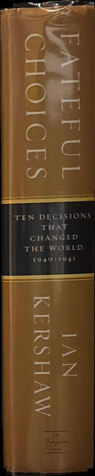 Fateful choices : ten decisions that changed the world, 1940-1941 spine