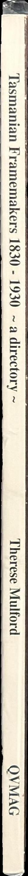 Tasmanian framemakers 1830-1930 : a directory spine