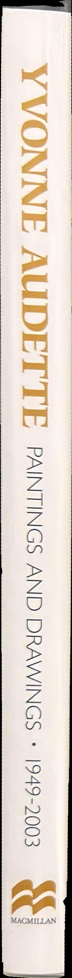 Yvonne Audette : paintings and drawings 1949-2003 spine