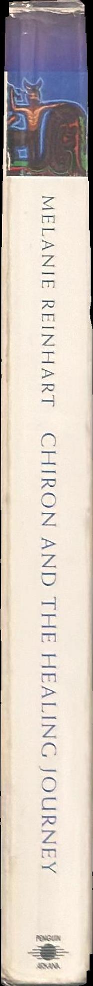 Chiron and the healing journey : an astrological and psychological perspective spine