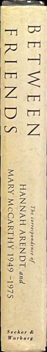 Between friends : the correspondence of Hannah Arendt and Mary McCarthy 1949-1975 spine