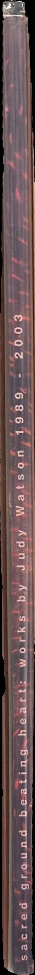 Sacred ground beating heart : works by Judy Watson 1989 - 2003 spine