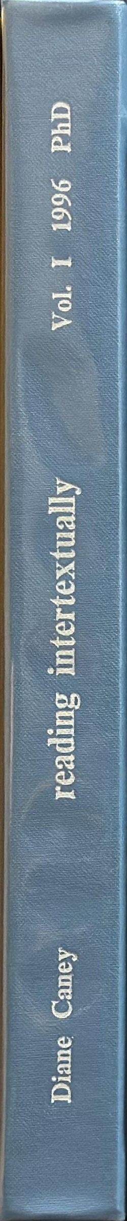 Reading intertextually : art, fiction and material culture in Patrick White and Sidney Nolan : volume I spine