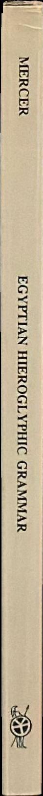 Egyptian hieroglyphic grammar : with vocubularies, exercises, chrestomathy (a first-reader), sign-list & glossary spine